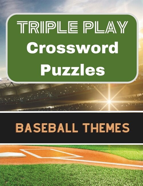 Triple Play Crossword Puzzles: Baseball Themed Crossword Puzzles (Paperback)