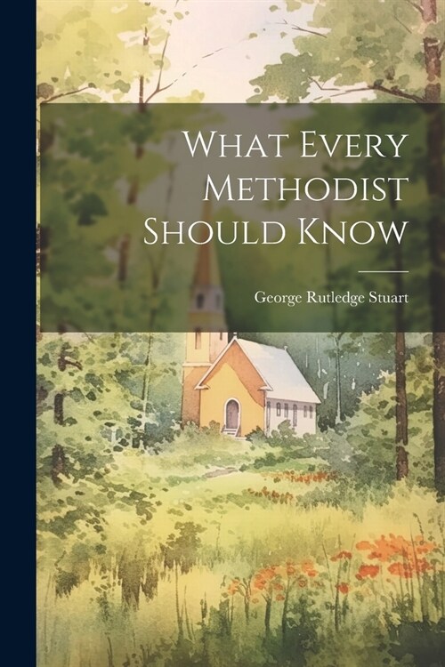 What Every Methodist Should Know (Paperback)