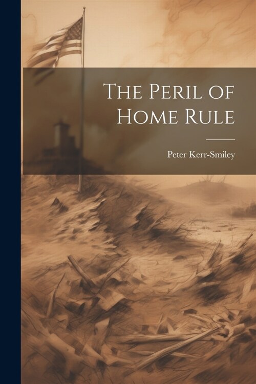 The Peril of Home Rule (Paperback)