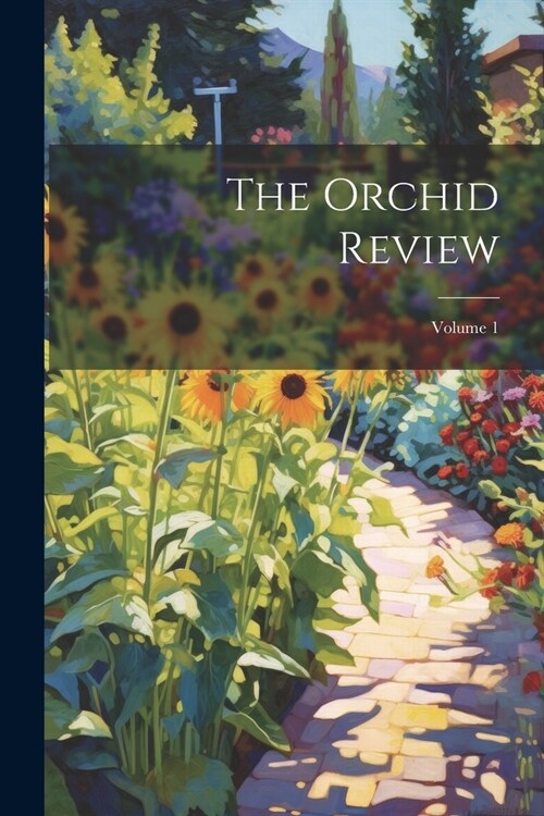 The Orchid Review; Volume 1 (Paperback)