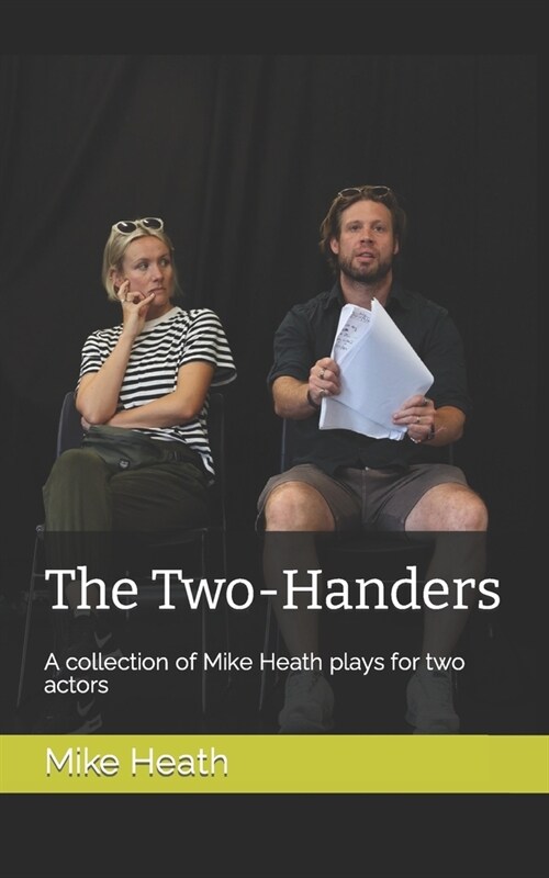 The Two-Handers: A collection of Mike Heath plays for two actors (Paperback)