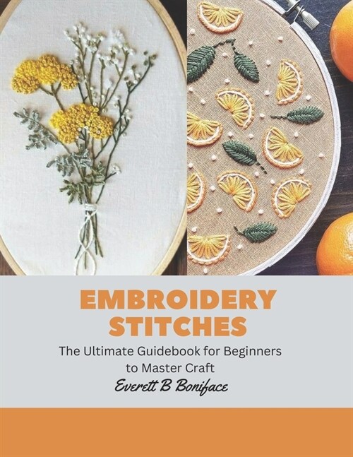 Embroidery Stitches: The Ultimate Guidebook for Beginners to Master Craft (Paperback)