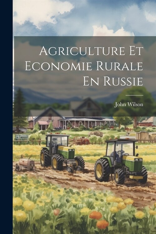 Agriculture Et Economie Rurale En Russie (Paperback)