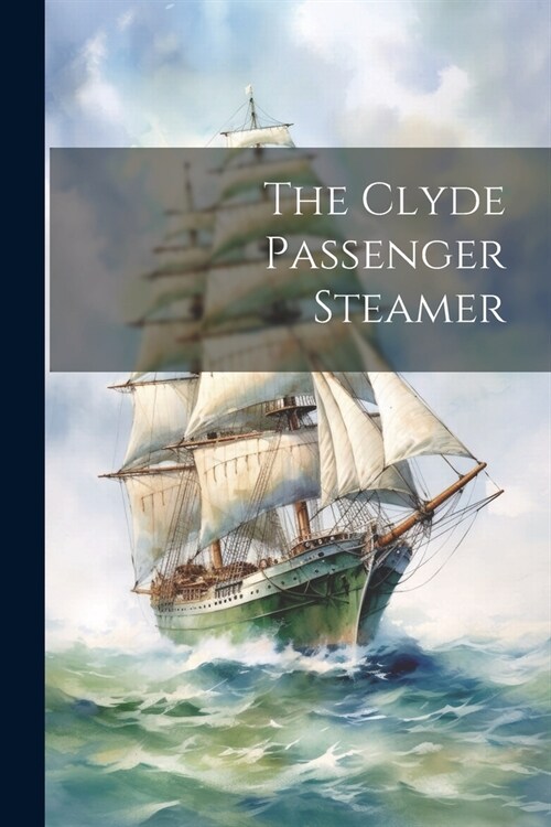 The Clyde Passenger Steamer (Paperback)