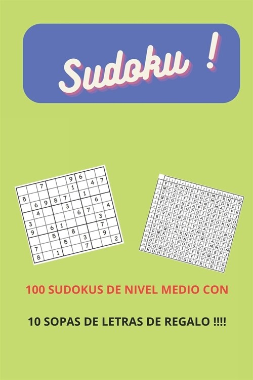 Sudoku !: 100 Sudokus de Nivel Medio Con 10 Sopas de Letras de Regalo !!!! (Paperback)
