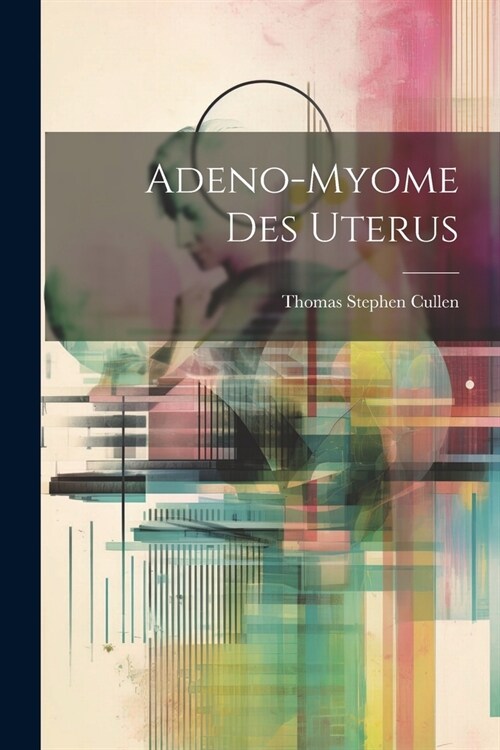 Adeno-Myome Des Uterus (Paperback)