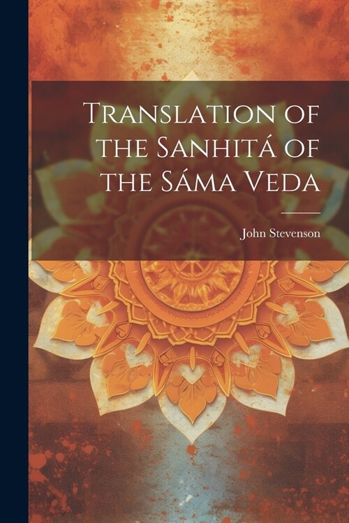 Translation of the Sanhit?of the S?a Veda (Paperback)