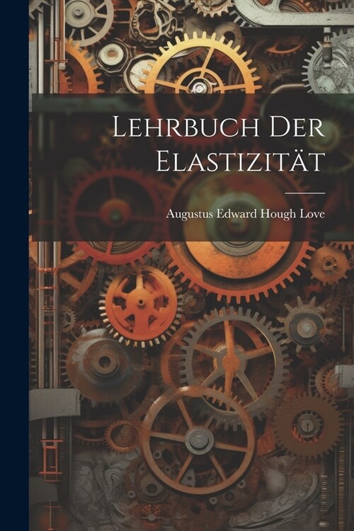 Lehrbuch Der Elastizit? (Paperback)