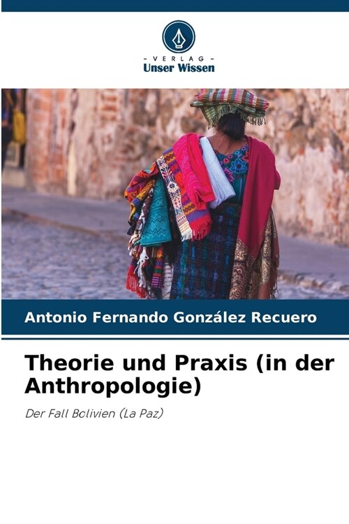 Theorie und Praxis (in der Anthropologie) (Paperback)