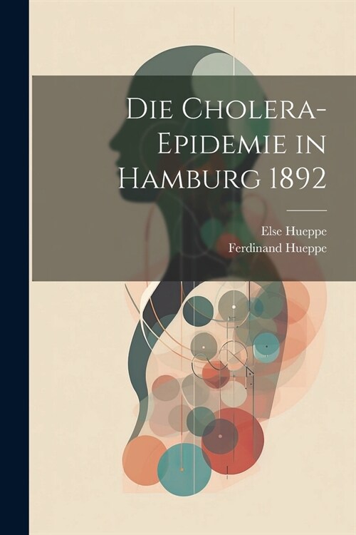 Die Cholera-Epidemie in Hamburg 1892 (Paperback)