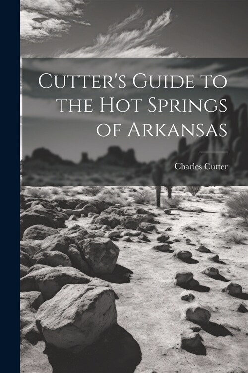 Cutters Guide to the Hot Springs of Arkansas (Paperback)