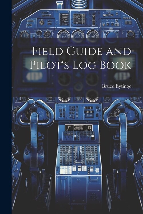 Field Guide and Pilots Log Book (Paperback)