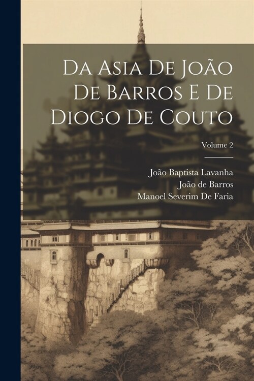 Da Asia De Jo? De Barros E De Diogo De Couto; Volume 2 (Paperback)