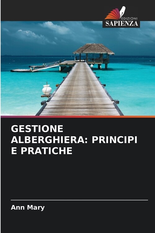 Gestione Alberghiera: Principi E Pratiche (Paperback)