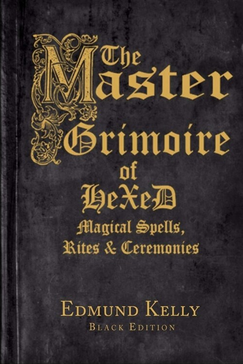 The Master Grimoire of Hexed: Magickal Spells, Rites & Ceremonies (Paperback)