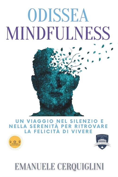 Odissea Mindfulness: Un viaggio nel silenzio e nelle serenit?per ritrovare la felicit?di vivere. (Paperback)