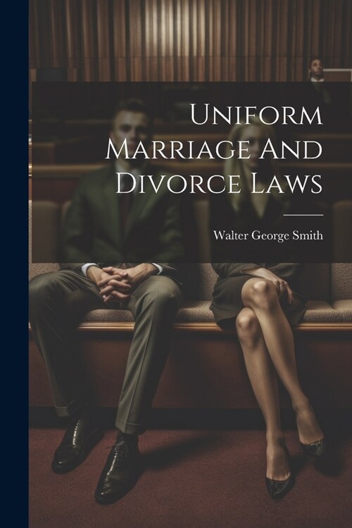 Uniform Marriage And Divorce Laws (Paperback)