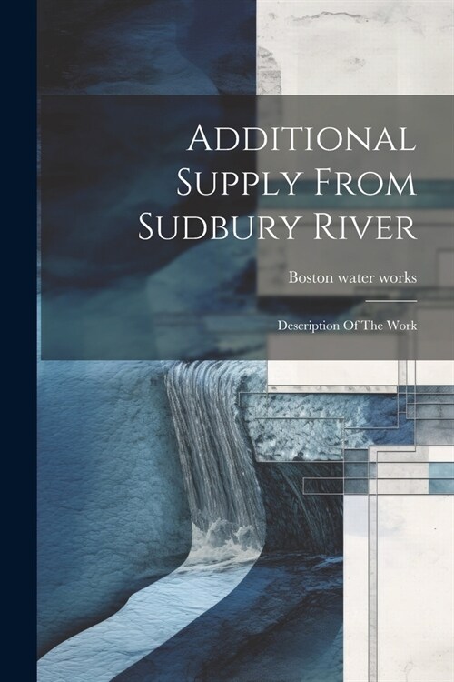 Additional Supply From Sudbury River: Description Of The Work (Paperback)