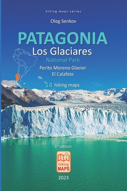PATAGONIA, Los Glaciares National Park, Perito Moreno Glacier, El Calafate, hiking maps (Paperback)