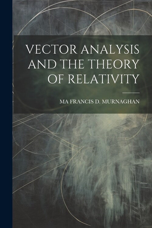 Vector Analysis and the Theory of Relativity (Paperback)