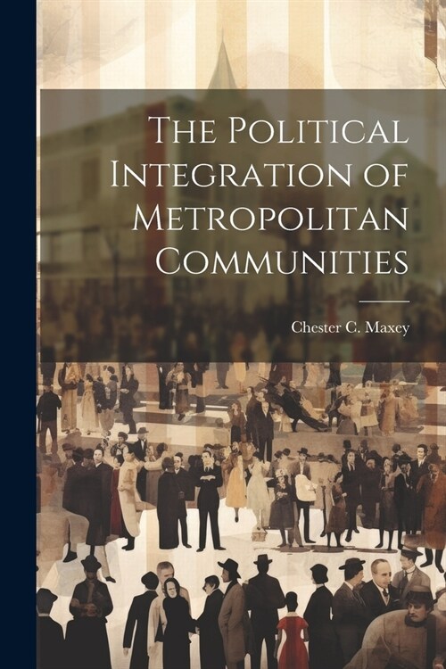 The Political Integration of Metropolitan Communities (Paperback)