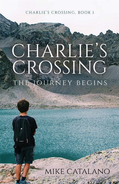 Charlies Crossing: The Journey Begins (Paperback)