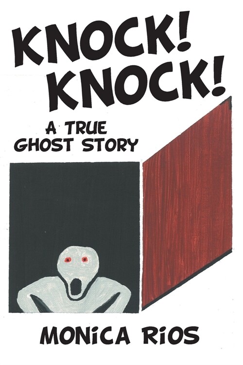 Knock! Knock! A True Ghost Story (Paperback)