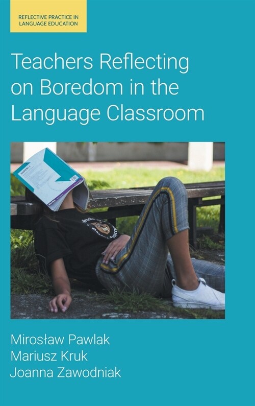 Teachers Reflecting on Boredom in the Language Classroom (Hardcover)