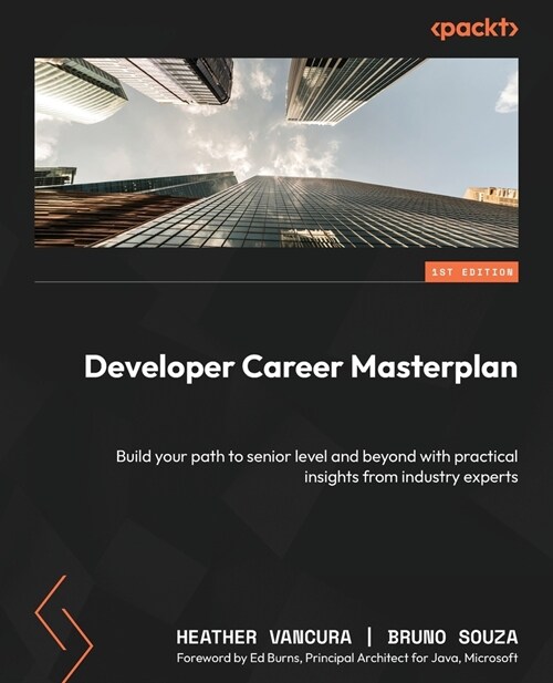 Developer Career Masterplan: Build your path to senior level and beyond with practical insights from industry experts (Paperback)