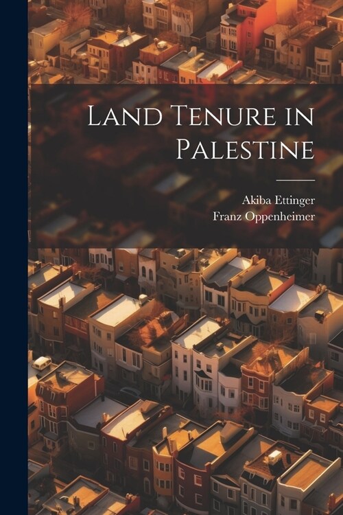 Land Tenure in Palestine (Paperback)