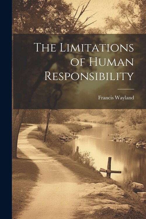 The Limitations of Human Responsibility (Paperback)