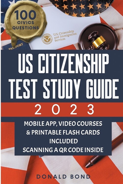 US Citizenship Test Study Guide: Achieve Your American Dream Confidently with the Latest Naturalization Prep and Practice Book Master All 100 Civics Q (Paperback, 2)