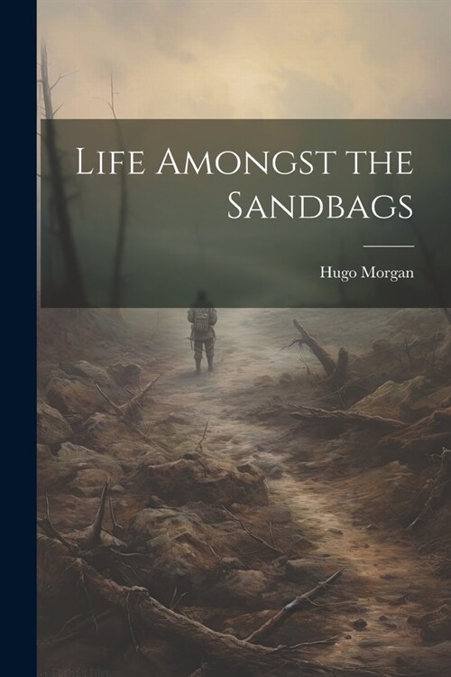 Life Amongst the Sandbags (Paperback)