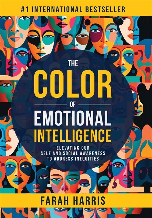 The Color of Emotional Intelligence: Elevating Our Self and Social Awareness to Address Inequities (Hardcover)