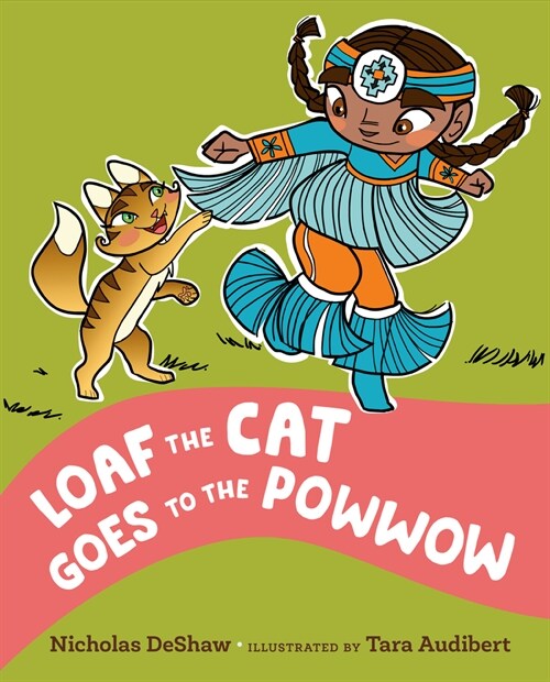 Loaf the Cat Goes To The Powwow (Hardcover)