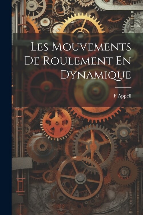 Les Mouvements De Roulement En Dynamique (Paperback)