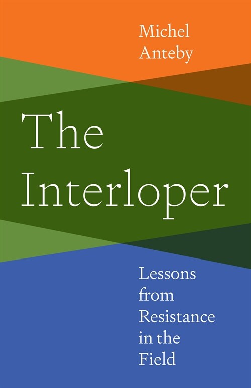 The Interloper: Lessons from Resistance in the Field (Hardcover)