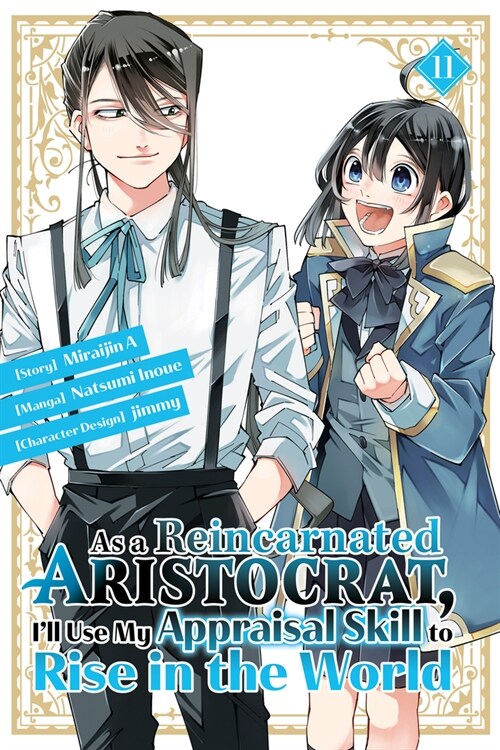 As a Reincarnated Aristocrat, Ill Use My Appraisal Skill to Rise in the World 11 (Manga) (Paperback)