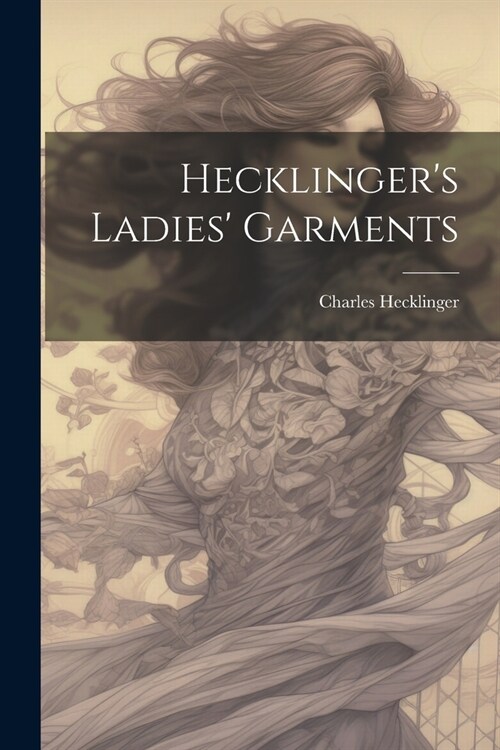 Hecklingers Ladies Garments (Paperback)