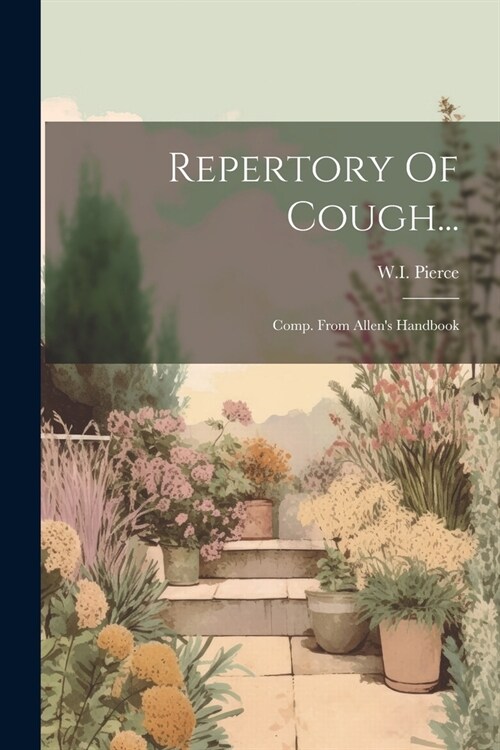 Repertory Of Cough...: Comp. From Allens Handbook (Paperback)