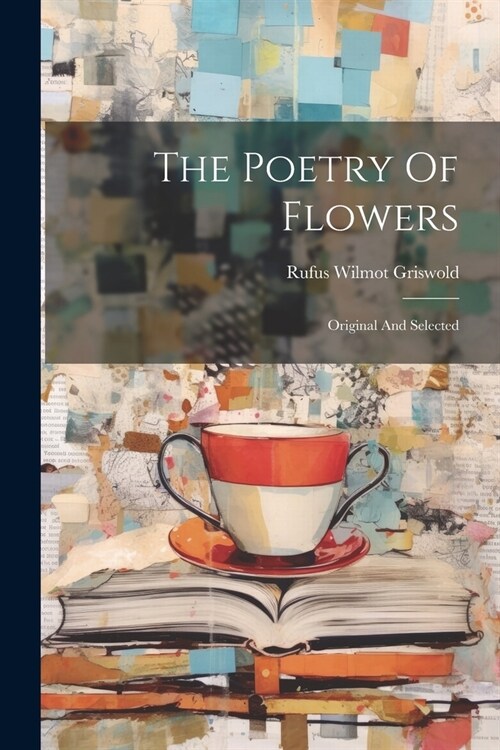 The Poetry Of Flowers: Original And Selected (Paperback)