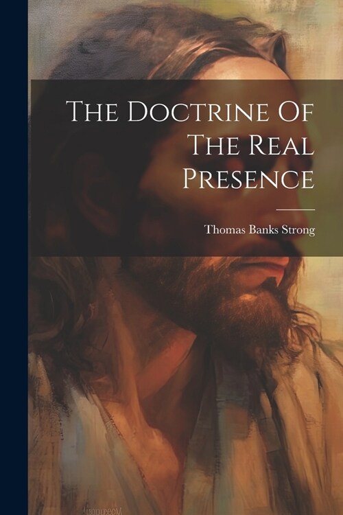 The Doctrine Of The Real Presence (Paperback)