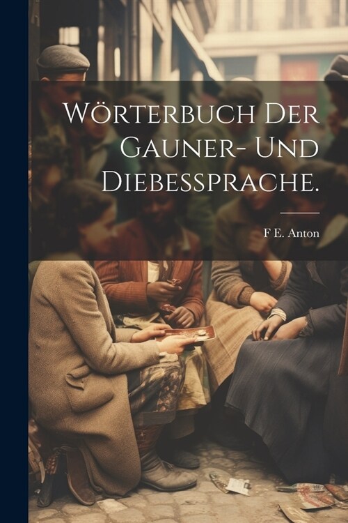 W?terbuch der Gauner- und Diebessprache. (Paperback)