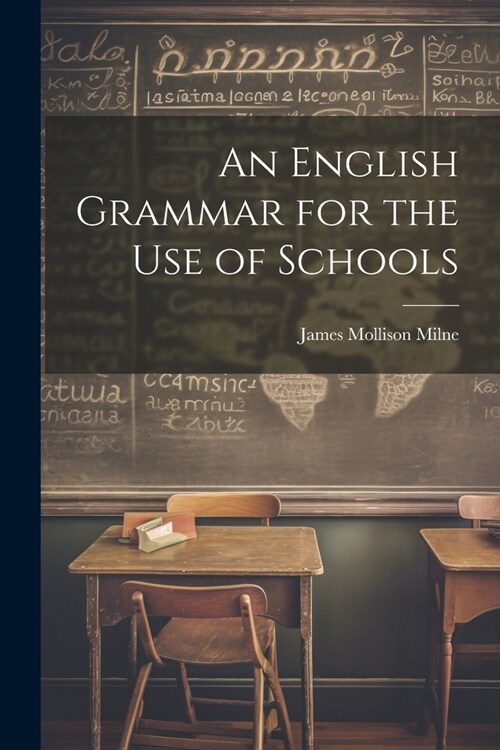 An English Grammar for the Use of Schools (Paperback)