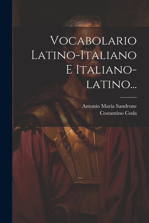Vocabolario Latino-italiano E Italiano-latino... (Paperback)