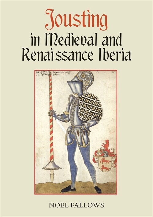 Jousting in Medieval and Renaissance Iberia (Paperback)