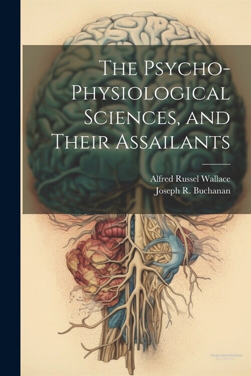 The Psycho-physiological Sciences, and Their Assailants (Paperback)