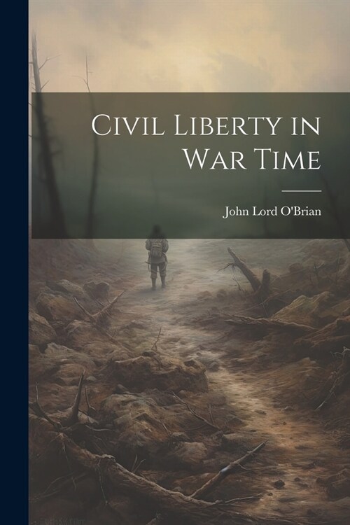 Civil Liberty in war Time (Paperback)