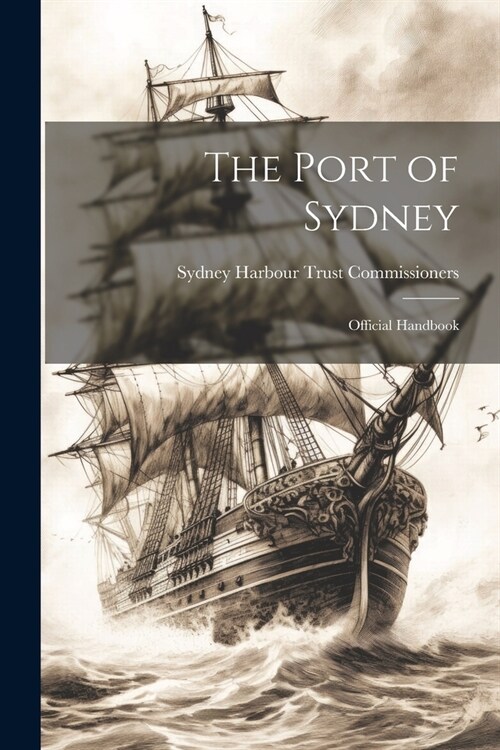 The Port of Sydney; Official Handbook (Paperback)