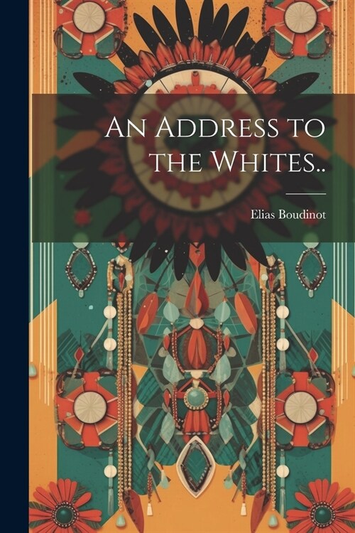 An Address to the Whites.. (Paperback)